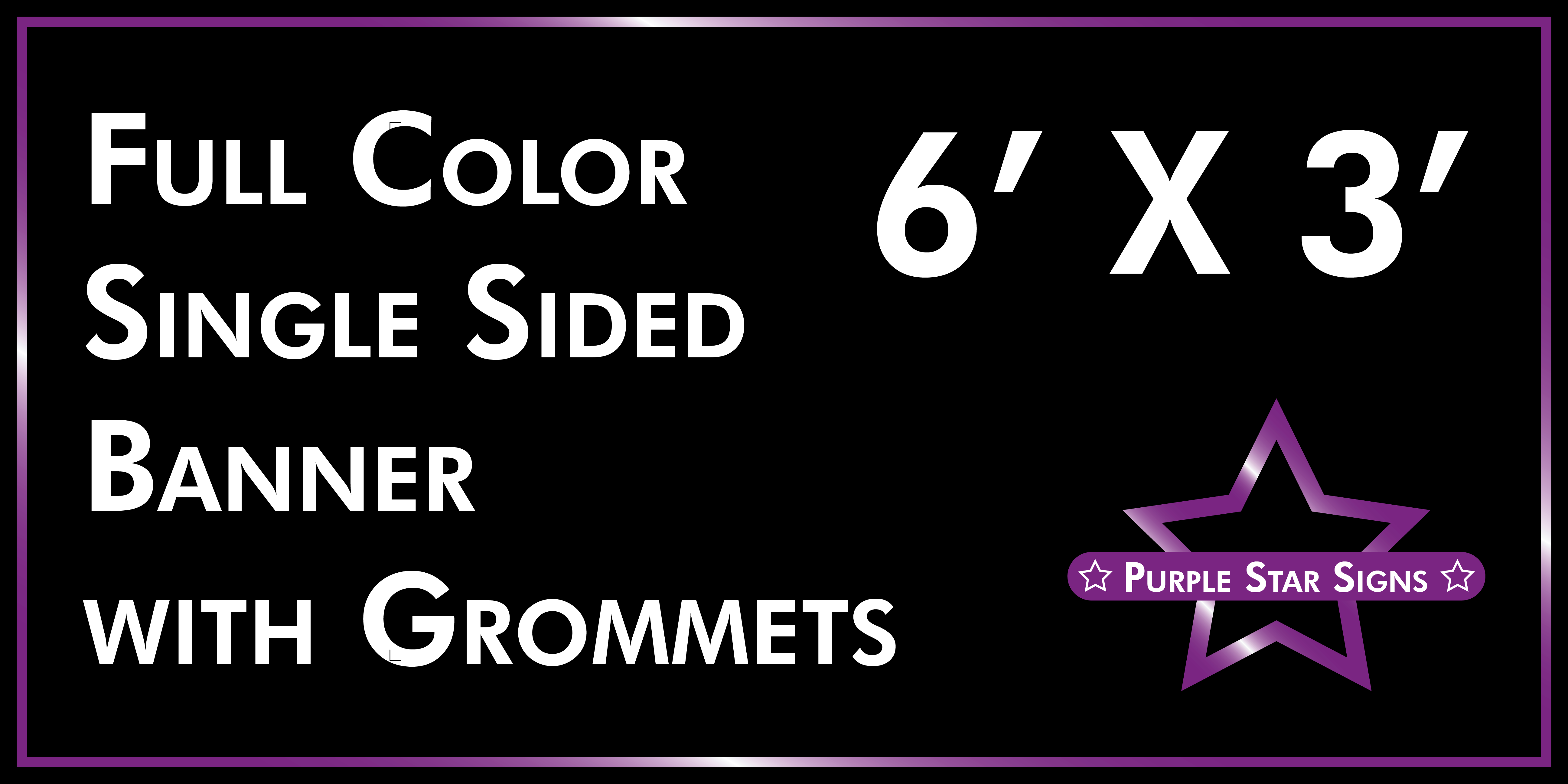 Full Color 6x3 Single Sided Vinyl Banner with Grommets — Purple Star Signs Concord NC